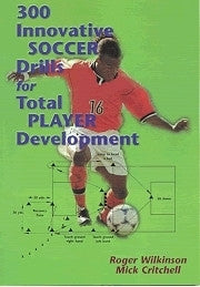 300 Innovative Soccer Drills for Player Development
