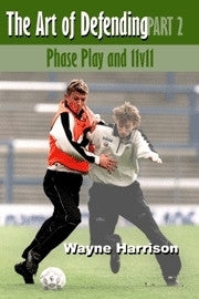 The Art of Defending - Phase Play and 11v11 Soccer Book