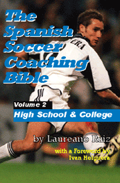 The Spanish Soccer Coaching Bible - High School and College