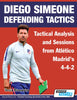 DIEGO SIMEONE DEFENDING TACTICS - TACTICAL ANALYSIS AND SESSIONS FROM ATLÉTICO MADRID’S 4-4-2